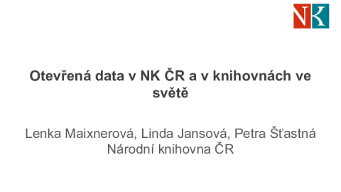 Otevřená data v NK ČR a v knihovnách ve světě