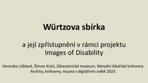 Würtzova sbírka a její zpřístupnění v rámci projektu Images of Disability