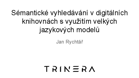 Sémantické vyhledávání v digitálních knihovnách s využitím velkých jazykových modelů