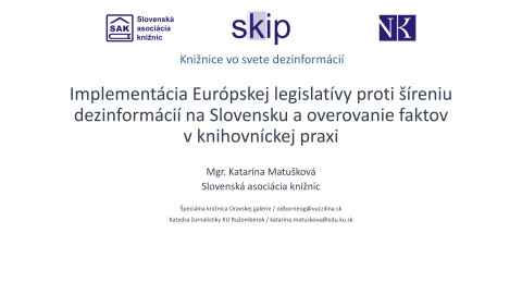 Implementácia Európskej legislatívy proti šíreniu dezinformácií na Slovensku a overovanie faktov v knihovníckej praxi