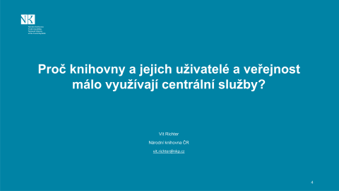 Proč knihovny a jejich uživatelé a veřejnost málo využívají centrální služby?