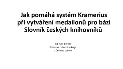 Jak pomáhá systém Kramerius při vytváření medailonů pro bázi Slovník českých knihovníků