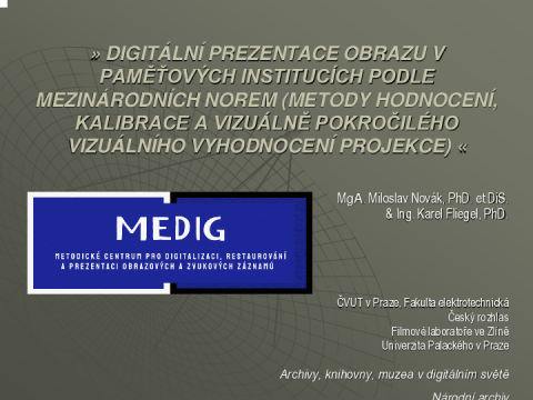 Digitální prezentace obrazu v paměťových institucích podle mezinárodních norem (metody hodnocení, kalibrace a vizuálně pokročilého vizuálního vyhodnocení projekce)