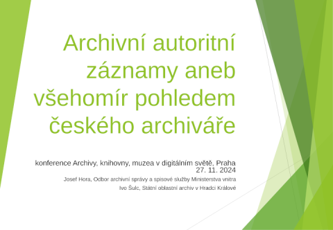 Archivní autoritní záznamy aneb všehomír pohledem českého archiváře